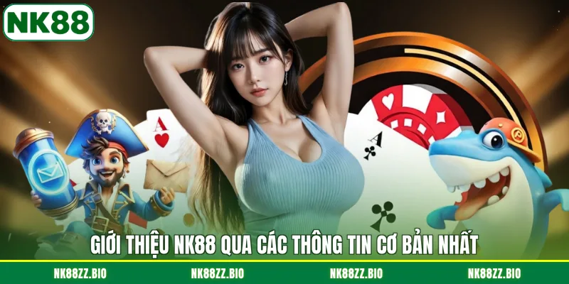 Giới Thiệu NK88 gioi-thieu-nk88-qua-cac-thong-tin-co-ban-nhat